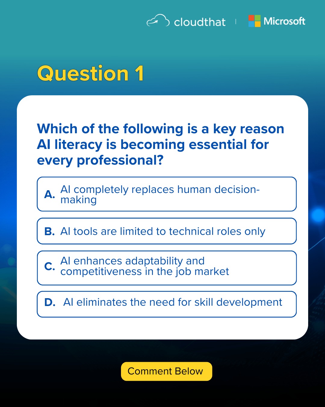 Here's question 1 on AI literacy 
💡 Take this quick quiz and drop your answer in the comments below!

Let’s see how future-ready your thinking is. 👇

To join the session, click on the link in bio.

@microsoft 
 
#AILiteracy #FutureOfWork #CareerGrowth #CloudThat #Microsoft