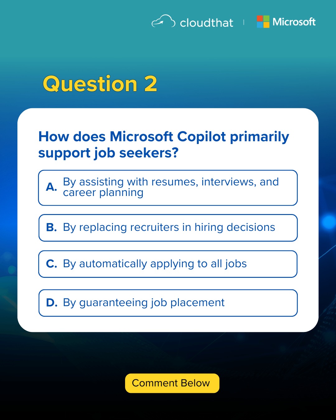 Question no. 2 on Job hunt with AI is up!🤖💼
 
📝 Choose the right answer and comment below!
Bonus points if you’re already using Copilot in your career journey 😉

To join the session, click on the link in bio

@microsoftlearn | @microsoft 
 
#MicrosoftCopilot #JobSearch #CareerSuccess #AIForCareers #CloudThat