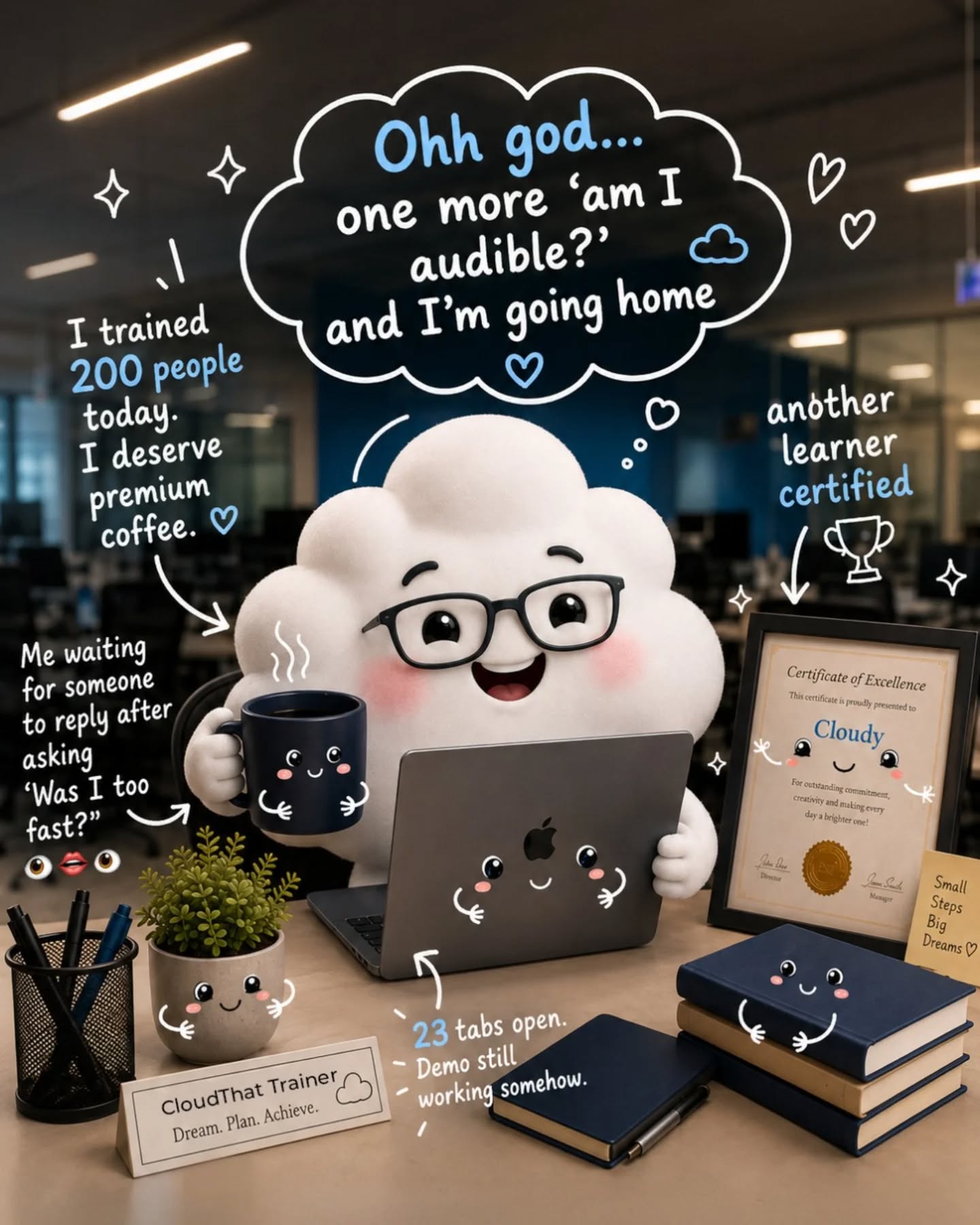 Some people end their day with peace and silence.
CloudThat trainers end theirs with coffee, certifications, and 47 doubts still to answer. 

Still… seeing learners grow makes every session worth it 💙

[Doodle Trend, Doodle Art, Career Growth, AI Prompt, Google Doodle, Gemini, ChatGPT]

#Doodleprompts #TrainerLife #CorporateHumor #TechTraining #CloudCertification